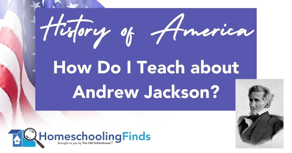 History of America: How Do I Teach about Andrew Jackson?