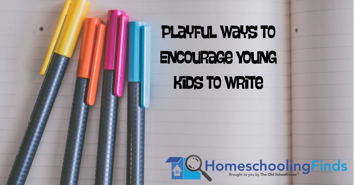 Playful Ways to Encourage Your Kids to Write